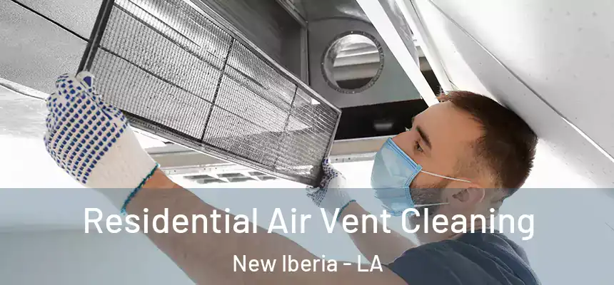 Residential Air Vent Cleaning New Iberia - LA