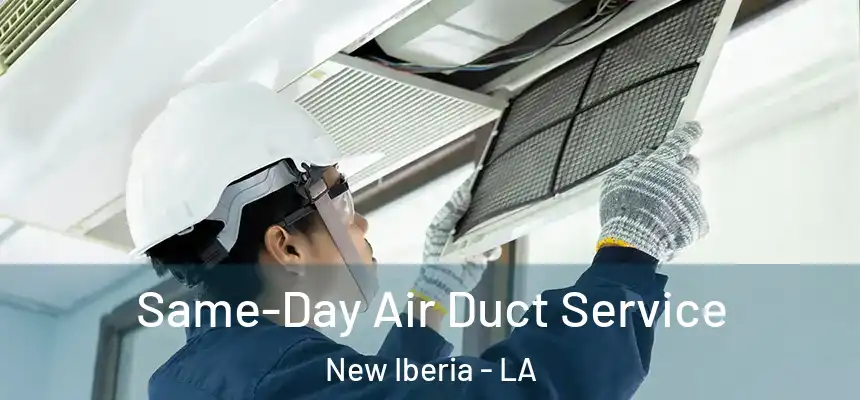  Same-Day Air Duct Service New Iberia - LA